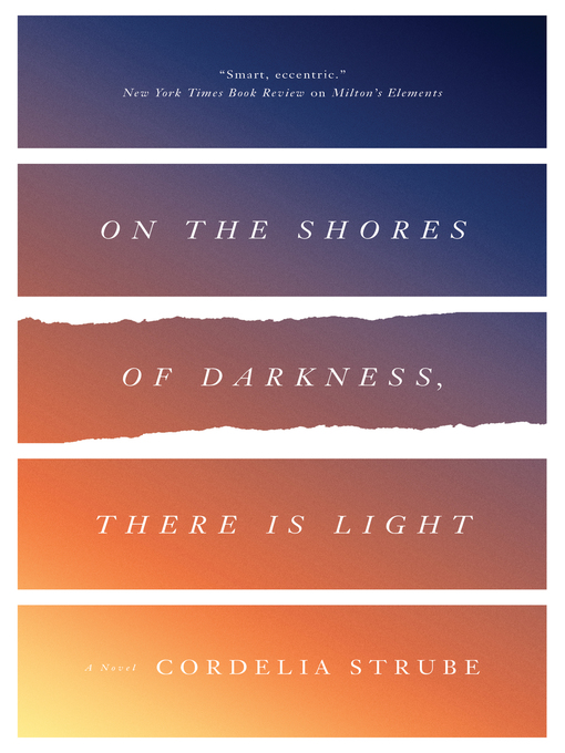 Title details for On the Shores of Darkness, There Is Light by Cordelia Strube - Wait list